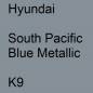 Preview: Hyundai, South Pacific Blue Metallic, K9.